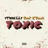 Toxic (feat. K Fendi) - Single album lyrics, reviews, download