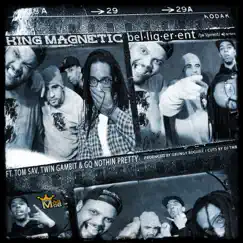 Belligerent (feat. Tom Sav, Twin Gambit & GQ Nothin Pretty) - EP by King Magnetic album reviews, ratings, credits