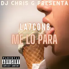 Me Lo Para (feat. La7con8) - Single by DJ Chris G. album reviews, ratings, credits
