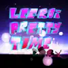 Pretty Time - Single album lyrics, reviews, download