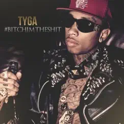 #BitchImTheShit by Tyga album reviews, ratings, credits