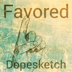 Favored - Single by Dopesketch album reviews, ratings, credits