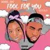 Fool For You - Single album lyrics, reviews, download