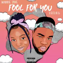 Fool For You - Single by Winnie Jake & U.B.O.N.G album reviews, ratings, credits