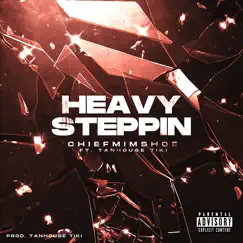 Heavy Steppin (feat. Tanhouse Tiki) Song Lyrics