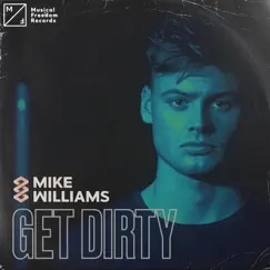 Get Dirty - Single by Mike Williams album reviews, ratings, credits