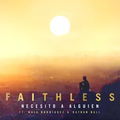 Necesito a alguien (feat. Nathan Ball & Mala Rodríguez) by Faithless album reviews, ratings, credits