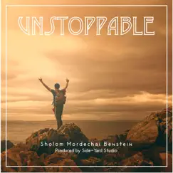 Unstoppable - Single by Sholom Mordechai Benstein album reviews, ratings, credits