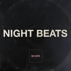 No Cops - Single by Night Beats album reviews, ratings, credits