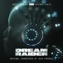 Dream Raider (Music from the HBO Asia Original Series) by Josh Cruddas album reviews, ratings, credits