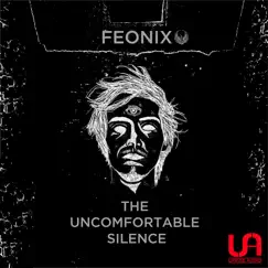 The Uncomfortable Silence - EP by Feonix album reviews, ratings, credits
