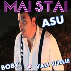 Mai Stai ( Feat. Vali Vijelie & Boby ) Song Lyrics