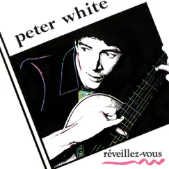 Réveillez-Vous by Peter White album reviews, ratings, credits