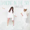 Dancing in the Sky by Dani and Lizzy song lyrics