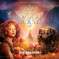 Emily and the Magical Journey (Original Motion Picture Soundtrack) by Joe Kraemer album reviews, ratings, credits