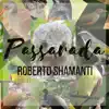 Passarada (feat. Roberto Shamanti, Carlos Alexandre, Armistrong Neto & Passarim da Amazônia) - Single album lyrics, reviews, download