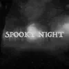 Spooky Night (Remix) - Single album lyrics, reviews, download