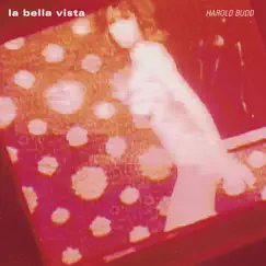 La Bella Vista by Harold Budd album reviews, ratings, credits