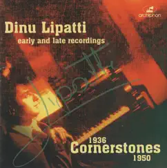 Dinu Lipatti: Cornerstones (1936-1950) by Dinu Lipatti, Tonhalle-Orchester Zürich & Otto Ackermann album reviews, ratings, credits