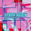 SPARK-AGAIN (Fire Force Season 2 Op) - Single album lyrics, reviews, download