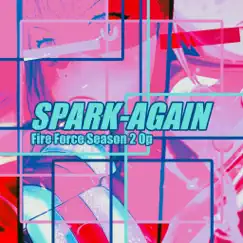 SPARK-AGAIN (Fire Force Season 2 Op) Song Lyrics