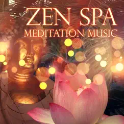 Zen Spa Meditation Music - Mindfulness, Healing, Health, Positive Thinking, Spa Relax and Restful Sleep, Relaxation, Yoga, Massage Sound Therapy by Buddha Music Sanctuary album reviews, ratings, credits