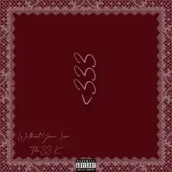 Without Your Love - Single by Thr33 K album reviews, ratings, credits