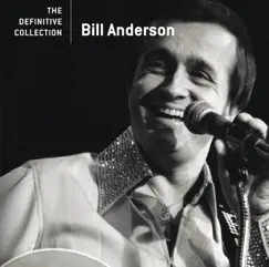 The Definitive Collection: Bill Anderson by Bill Anderson album reviews, ratings, credits