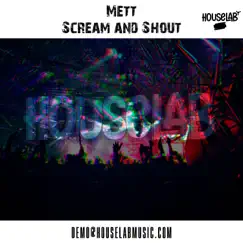 Scream & Shout - Single by Mett album reviews, ratings, credits