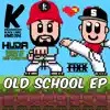 Old School - EP album lyrics, reviews, download