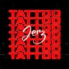 Tattoo - Single by Jerz album reviews, ratings, credits