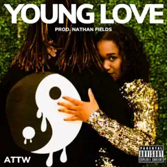 Young Love - Single by ATTW & Nathan Fields album reviews, ratings, credits