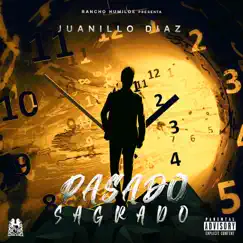 Pasado Sagrado - Single by Juanillo Diaz album reviews, ratings, credits