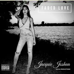 Faded Love - Single by Jacquie Joshua album reviews, ratings, credits