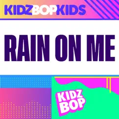 Rain on Me - Single by KIDZ BOP Kids album reviews, ratings, credits