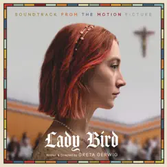Lady Bird - Soundtrack from the Motion Picture by Various Artists album reviews, ratings, credits