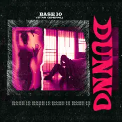 Dunno - Single by Base10 Star General album reviews, ratings, credits