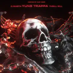 Yung Trappa (feat. Yung Trappa) - Single by D.masta & THRILL PILL album reviews, ratings, credits