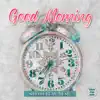 Good Morning - Single album lyrics, reviews, download