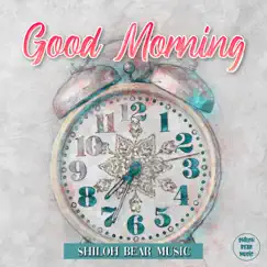 Good Morning - Single by Shiloh Bear Music album reviews, ratings, credits