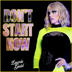 Don't Start Now - Single by Lourde Godd album reviews, ratings, credits