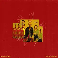 Heartache - Single by Local Sound album reviews, ratings, credits