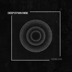 Howling - Single by Deep Down Wise album reviews, ratings, credits