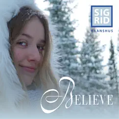 Believe - Single by Sigrid Haanshus album reviews, ratings, credits