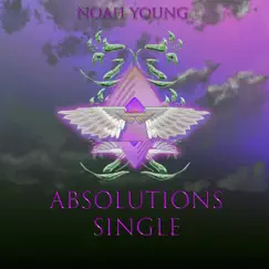 Absolutions - Single by Noah Young album reviews, ratings, credits