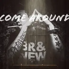Come Around - Single by Br&new TheRapper album reviews, ratings, credits