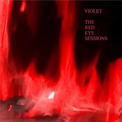 The Red Eye Sessions by Violet album reviews, ratings, credits