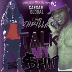 Talk My Shit (feat. J.James Thrilla) - Single by Caesarglobal album reviews, ratings, credits