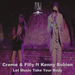 Let Music Take Your Body (feat. Kenny Bobien) - Single by Creme & Filly album reviews, ratings, credits