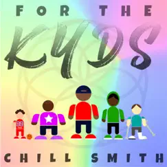 For the K.Y.D.S. - EP by Chill Smith album reviews, ratings, credits